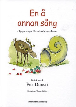 En å annan sång : tjugo sånger för små och stora barn; Per Dunsö; 2001