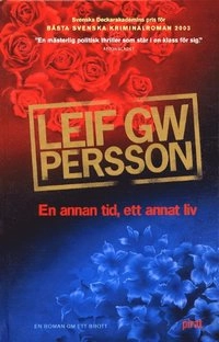 En annan tid, ett annat liv : en roman om ett brott; Leif G. W. Persson; 2004