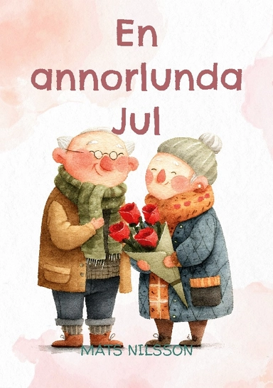 En annorlunda Jul : och andra berättelser; Mats Nilsson; 2026