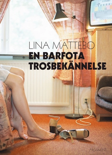 En barfota trosbekännelse; Lina Mattebo; 2011
