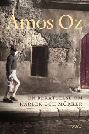 En berättelse om kärlek och mörker; Amos Oz; 2005