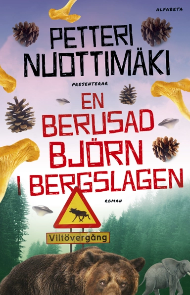 En berusad björn i Bergslagen; Petteri Nuottimäki; 2017