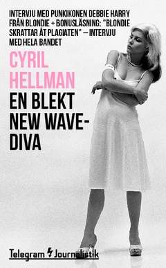 En blekt new wave-diva : intervju med punkikonen Debbie Harry från Blondie