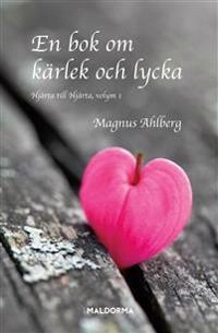En bok om kärlek och lycka; Magnus Ahlberg; 2016