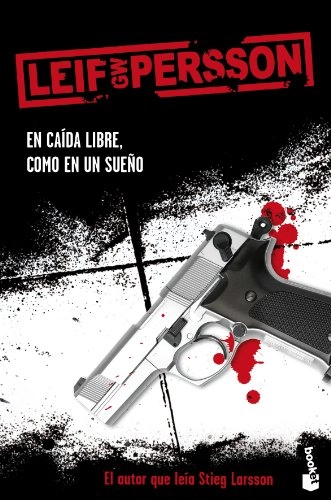 En caída libre, como en un sueño; Leif G. W. Persson, Mayte Giménez, Pontus Sánchez; 2010