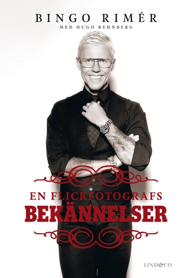 En flickfotografs bekännelser; Bingo Rimér, Hugo Rehnberg; 2010