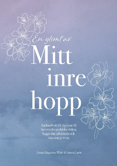 En glimt av mitt inre hopp; Hanna Häggblom Wilde, Linnéa Lindh; 2021