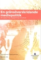 En gränsöverskridande mediepolitik. SOU 2016:80. För upplysning, engagemang