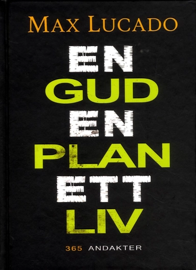 En Gud, En plan, Ett liv; Max Lucado; 2014