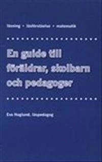 En guide till föräldrar, skolbarn och pedagoger; Eva Haglund; 2012
