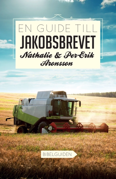 En guide till Jakobsbrevet; Nathalie Aronsson, Per-Erik Aronsson; 2015