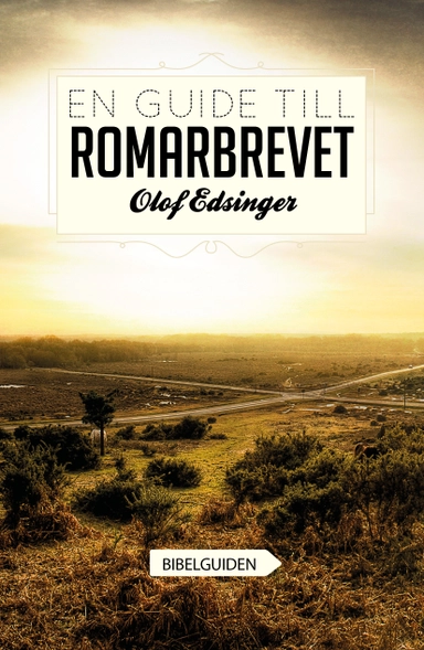 En guide till Romarbrevet; Olof Edsinger; 2016