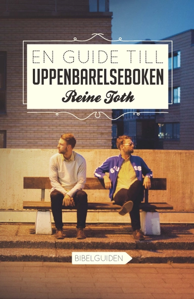 En guide till Uppenbarelseboken; Reine Toth; 2012