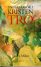 En handbok i kristen tro; Bruce Milne; 1997