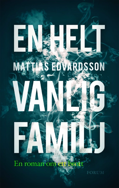 En helt vanlig familj; Mattias Edvardsson; 2018