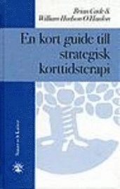 En kort guide till strategisk korttidsterapi; Brian Cade, William Hudson O'Hanlon; 1996