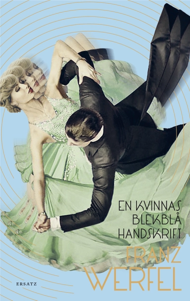 En kvinnas blekblå handskrift; Franz Werfel; 2016
