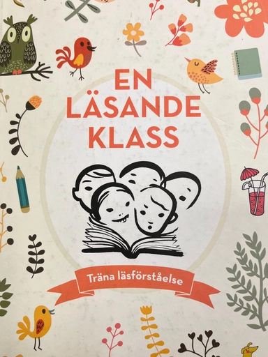 En läsande klass : träna läsförståelse; Malin Gonzalez, Malin Wedsberg, Ulrika Wendéus, Kristina Grundström; 2014