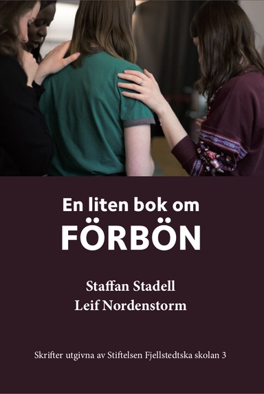 En liten bok om förbön; Staffan Stadell, Leif Nordenstorm; 2021