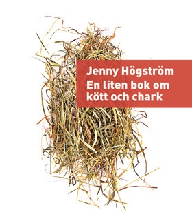 En liten bok om kött och chark; Jenny Högström; 2016