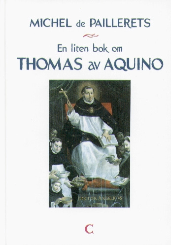 En liten bok om Thomas av Aquino; Michel de Paillerets; 1993