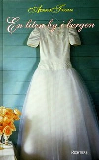 En liten by i bergen; Adriana Trigiani; 2001