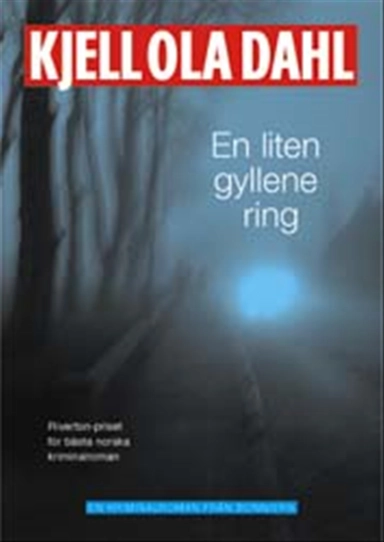 En liten gyllene ring; Kjell Ola Dahl; 2002