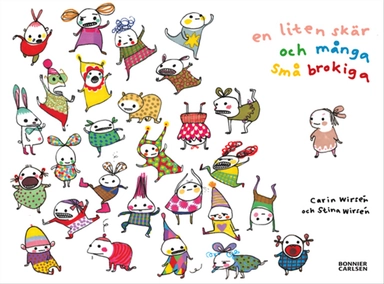 En liten skär och många små brokiga; Carin Wirsén; 2006