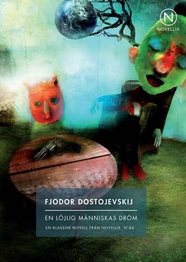 En löjlig människas dröm; Fjodor Dostojevskij; 2014