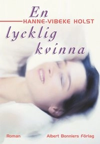 En lycklig kvinna; Hanne-Vibeke Holst; 2001
