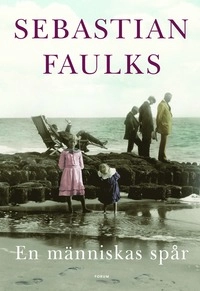 En människas spår; Sebastian Faulks; 2007