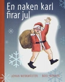 En naken karl firar jul; Johan Werkmäster; 2007