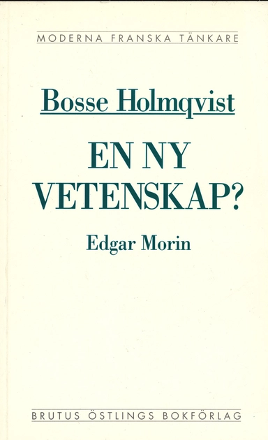 En ny vetenskap? : en kritisk läsning av Edgar Morins La méthode