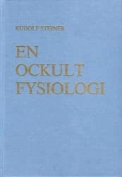En ockult fysiologi; Rudolf Steiner; 1984