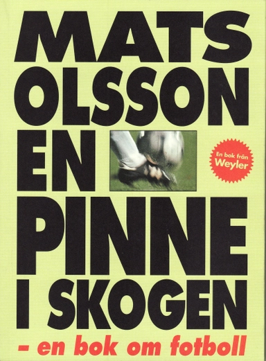 En pinne i skogen : en bok om fotboll