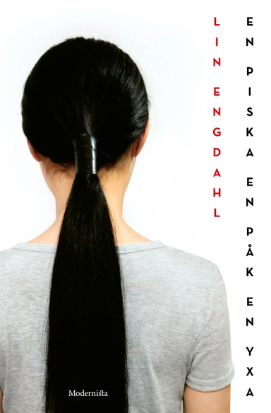 En piska, en påk, en yxa; Lin Engdahl; 2019