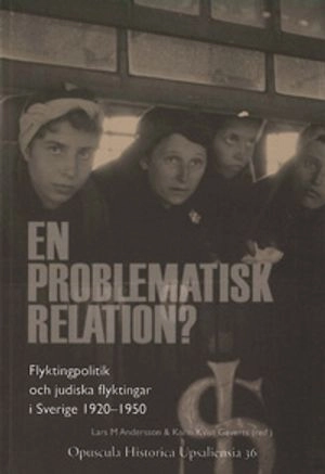 En problematisk relation? : Flyktingpolitik och judiska flyktingar i Sverige 1920-1950
