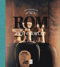 En rik historia om rom och choklad; Duane Dove, Ia Orre; 2014