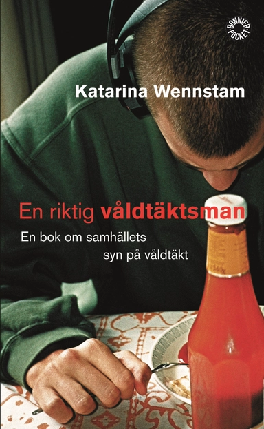 En riktig våldtäktsman : en bok om samhällets syn på våldtäkt; Katarina Wennstam; 2005