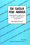 En skola för andra: minoritetselevers upplevelser av arbets- och livsvillkor i grundskolanVolym 17 av Studies in educational sciences, ISSN 1400-478X