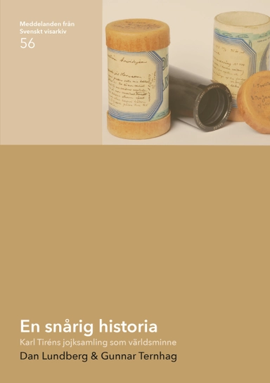 En snårig historia : Karl Tiréns jojksamling som världsminne