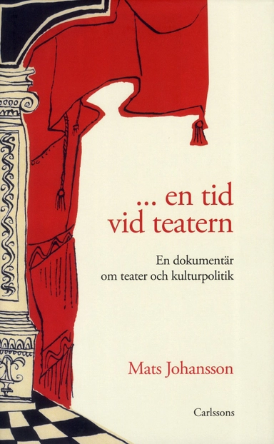 ... en tid vid teatern : en dokumentär om teater och kulturpolitik