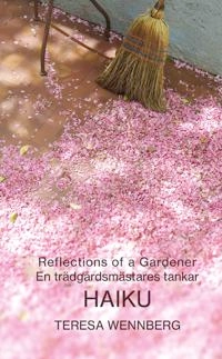 En trädgårdsmästares tankar / Reflections of a gardener; Teresa Wennberg; 2019