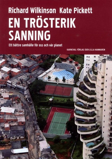 En trösterik sanning : ett bättre samhälle för oss och vår planet