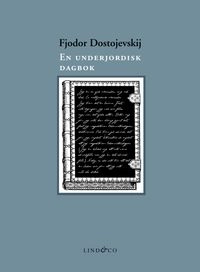 En underjordisk dagbok; Fjodor Dostojevskij; 2011