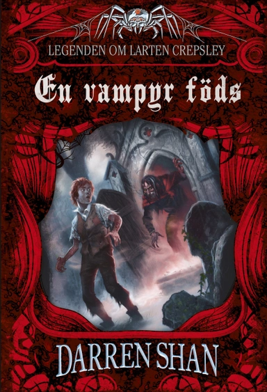En vampyr föds : legenden om Larten Crepsley; Darren Shan; 2011