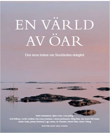 En värld av öar : den stora boken om Stockholms skärgård