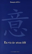 En vis är utan idé; Francois Jullien; 2001