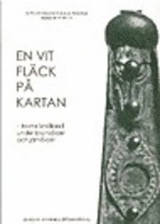 En vit fläck på kartan : norra Småland under bronsålder och järnålder; Påvel Nicklasson; 2005