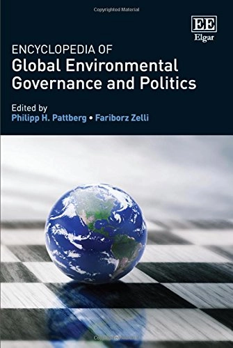 Encyclopedia of Global Environmental Governance and Politics; Philipp H Pattberg, Fariborz Zelli; 2015